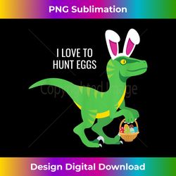 Velociraptor Easter Dinosaur I Hunt Eggs - Timeless PNG Sublimation Download - Chic, Bold, and Uncompromising