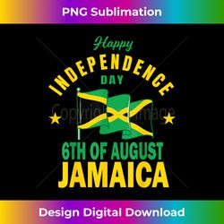 Happy Jamaican Independence day 6th August - Deluxe PNG Sublimation Download - Reimagine Your Sublimation Pieces