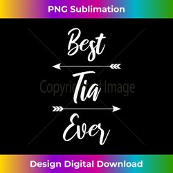 s Tia  Best Tia Ever - Sophisticated PNG Sublimation File - Tailor-Made for Sublimation Craftsmanship