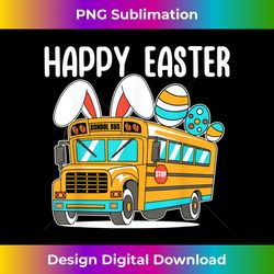Happy Easter School Bus Driver Easter Day Funny - Eco-Friendly Sublimation PNG Download - Challenge Creative Boundaries