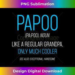 Papoo  Like A Regular Grandpa Definition Cooler - Classic Sublimation PNG File - Challenge Creative Boundaries