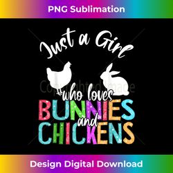 Just A Girl Who Loves Bunnies And Chickens Easter Farmer - Timeless PNG Sublimation Download - Pioneer New Aesthetic Frontiers