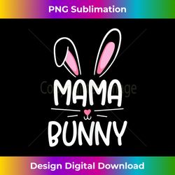 Cute Mama Bunny Happy Easter Day Matching Family - Edgy Sublimation Digital File - Infuse Everyday with a Celebratory Spirit