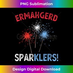 Ermahgerd Sperklers Funny 4th of July Fireworks Sparklers - Urban Sublimation PNG Design - Customize with Flair