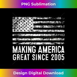 18th Birthday,Making America Great Since 2005 - Artisanal Sublimation PNG File - Immerse in Creativity with Every Design