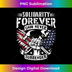 USA Solidarity Forever UAW Never Surrender UAW Union Strong - Luxe Sublimation PNG Download - Lively and Captivating Vis