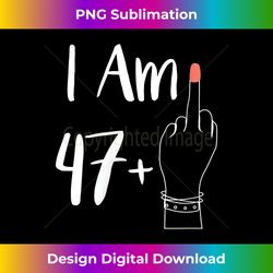 s I Am 47 Plus 1 Middle Finger For A 48th women 48 years old - Chic Sublimation Digital Download - Challenge Creative Bo
