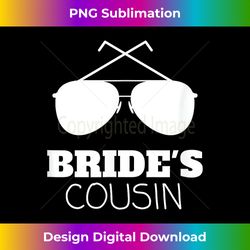 Cousin of the Bride T Brides Cousin Favorite Cousin - Crafted Sublimation Digital Download - Channel Your Creative Rebel