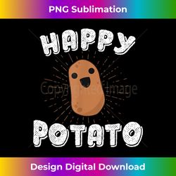 Happy Potato Funny Potato Vegetable Food Humor - Luxe Sublimation PNG Download - Access the Spectrum of Sublimation Arti