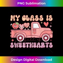 My Class Is Full Of Sweet Hearts Valentines Day - Urban Sublimation PNG Design - Customize with Flair