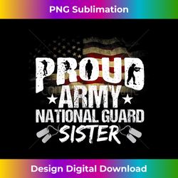 Proud Army National Guard Sister Veteran On 4th July - Chic Sublimation Digital Download - Reimagine Your Sublimation Pi
