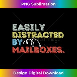 Easily Distracted By Mailboxes Funny Mail Carrier - Urban Sublimation PNG Design - Channel Your Creative Rebel