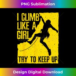 Cool Rock Climbing Design For Girls Climb Lovers - Deluxe PNG Sublimation Download - Chic, Bold, and Uncompromising