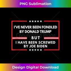 I've Never Been Fondled By Donald Trump But Screwed by Biden Tank Top - Classic Sublimation PNG File - Animate Your Crea