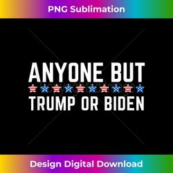 Anyone But Biden or Trump 2024 Anti Biden & Trump Election Tank Top - Urban Sublimation PNG Design - Chic, Bold, and Unc