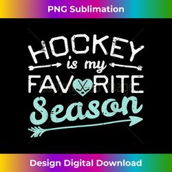 Ice Hockey My Favorite Season Player Goalie Men Women Boys - Vibrant Sublimation Digital Download - Lively and Captivati
