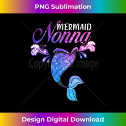 Mermaid Nonna Mermaid Birthday Party Mother's Day - Edgy Sublimation Digital File - Customize with Flair
