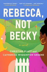 Rebecca, Not Becky: A Novel by Christine Platt