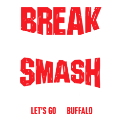 Break Tables Smash Expectations Lets Go Buffalo SVG