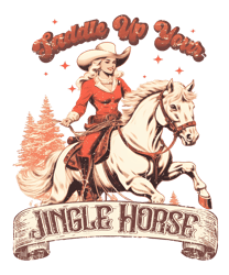 Saddle Up Your Jingle Horse Christmas PNG