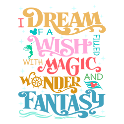 I Dream Of A Wish Filled With Magic Wonder SVG