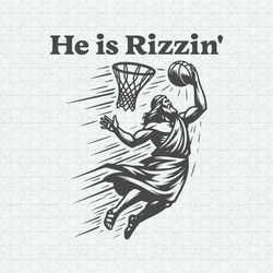 He Is Rizzin Funny Easter Jesus SVG1