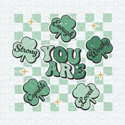 You Are Enough Patrikc's Day SVG