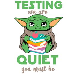 Baby Yoda Testing We Are Quiet You Must Be SVG Star Wars SVG