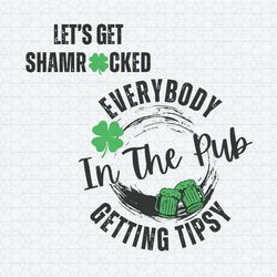 Everybody In The Pub Getting Tipsy Shamrock Beer SVG
