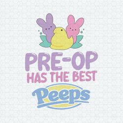 Preop Has The Best Peeps SVG