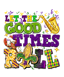 Mardi Gras Let The Good Times Roll PNG
