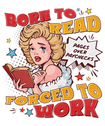 Born To Read Forced To Work PNG