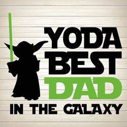 Yoda Best Dad In The Galaxy 3 SVG PNG Dxf Eps Download Files