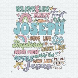 Believe Like Marry Joseph Jesus Happy Easter Day SVG