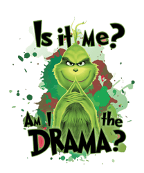 Is It Me Am I The Dram A Funny Grinch Mas PNG Download