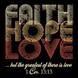 Faith Hope Love But The Greatest Of There Is Love 1 Corinthians 1313 SVG Football SVG
