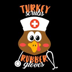 Turkey Scrubs Rubber Gloves SVG Thanksgiving SVG Nurse SVG Turkey SVG