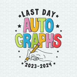 Last Day Autographs Schools Out Summer Vacation SVG