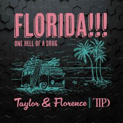 Florida One Hell Of A Drug Taylor And Florence SVG