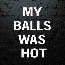 My Balls Was Hot Mixed Martial Artist SVG