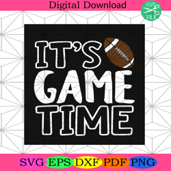 Game Time Svg Sport Svg, Its Game Time Svg, American Football Svg,NFL svg, NFL football, Super Bowl svg, Super Bowl 2024
