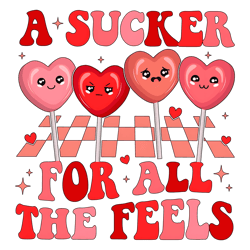 Valentine A Sucker For All The Feels PNG