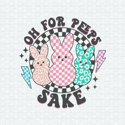 Oh For Peeps Sake Happy Easter SVG