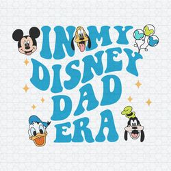 In My Disney Dad Era Mickey Friends SVG