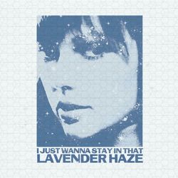 I Just Wanna Stay In That Lavender Haze PNG