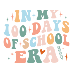 In My 100 Days Of School Era SVG11