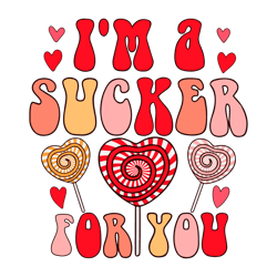 I'm A Sucker For You Awesome Heart Lollipop SVG