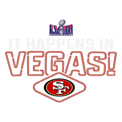 It Happens In Vegas 49ers Super Bowl Lviii SVG
