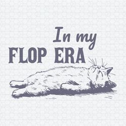 In My Flop Era Lazy Cat Meme SVG
