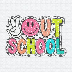 Out School Last Day Of School SVG